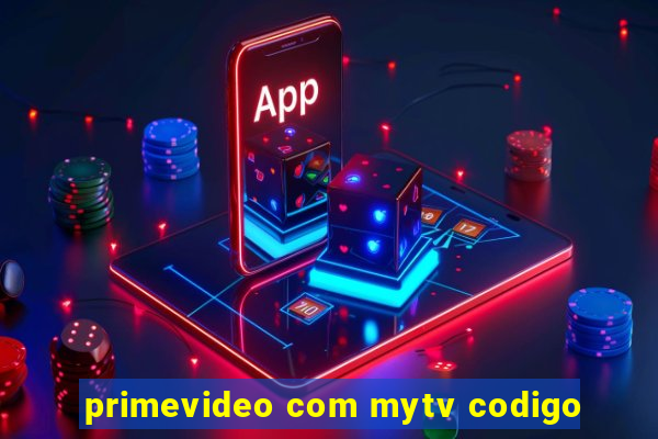 primevideo com mytv codigo